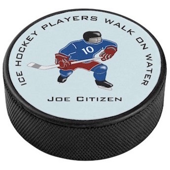 Ice Hockey Players Walk on Water Hockey Puck Customize With Your Message